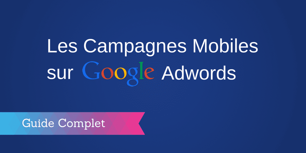 campagne mobile adwords