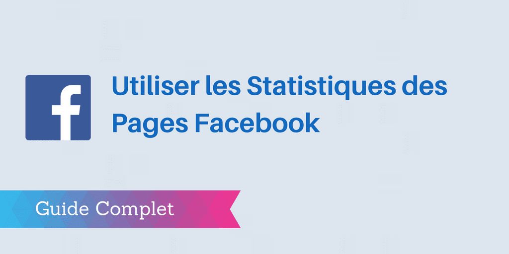 facebook analytics : statistiques facebook