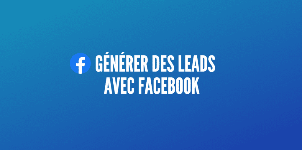 générer leads facebook