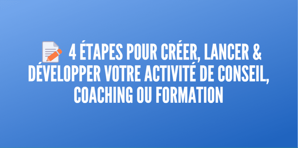 créer lancer développer conseil coaching formation