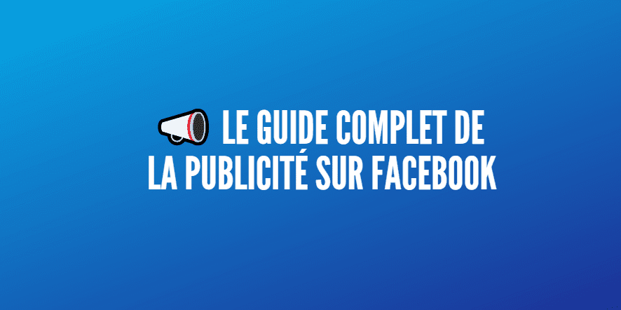 Comment booster une publication Facebook ? Le guide en 7 étapes